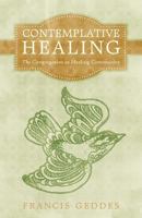 Contemplative Healing 1450283446 Book Cover
