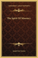 The Spirit Of Masonry 1425336914 Book Cover