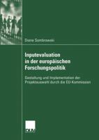 Inputevaluation in Der Europaischen Forschungspolitik: Gestaltung Und Implementation Der Projektauswahl Durch Die Eu-Kommission 382444609X Book Cover