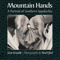 Mountain Hands: A Portrait of Southern Appalachia 1572330902 Book Cover