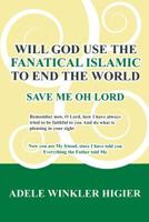 Will God Use the Fanatical Islamic to End the World 1439242348 Book Cover