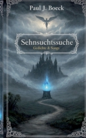 Sehnsuchtssuche: Gedichte & Songs (German Edition) 3695749075 Book Cover