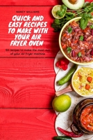 Quick and easy recipes to make with your Air Fryer oven: 50 recipes to make the most out of your Air Fryer machine 1801911843 Book Cover
