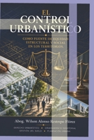 EL CONTROL URBANÍSTICO COMO FUENTE DE EQUIDAD ESTRUCTURAL Y SOCIAL EN LOS TERRITORIOS (Spanish Edition) B0H9RPSCSC Book Cover