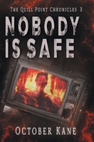 Nobody is Safe (The Quill Point Chronicles) B0F5ZMMTTZ Book Cover