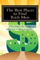 Marry a Millionaire - The Best Places to Find Rich Men 1541008618 Book Cover