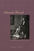 Intimate Friends: Women Who Loved Women, 1778-1928 0226855643 Book Cover