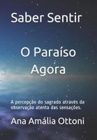 Saber Sentir O para�so agora: A percep��o do sagrado atrav�s da atenta observa��o sensorial 1521408254 Book Cover