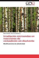 Irradiacion Microondas En Reacciones de Cicloadicion Sin Disolvente 384735566X Book Cover