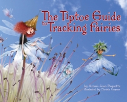 The Tiptoe Guide to Tracking Fairies 1933718501 Book Cover
