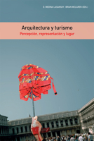 Arquitectura y turismo: Percepción, representación y lugar 8425221056 Book Cover