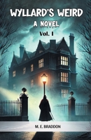 Wyllard's Weird A Novel Vol. I 9368094578 Book Cover