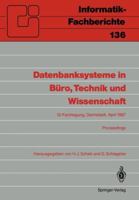 Datenbanksysteme in Buro, Technik Und Wissenschaft: GI-Fachtagung Darmstadt, 1. 3. April 1987 Proceedings 3540177361 Book Cover