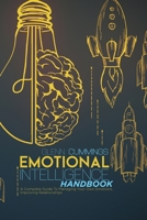 Emotional Intelligence handbook: A Complete Guide To Managing Your Own Emotions, Improving Relationships 1801879117 Book Cover