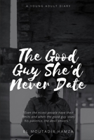 The Good Guy She'd Never Date 1794881034 Book Cover