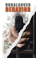 Unbalanced Behavior: True Story of the 1-10 Bandit B0CC9X2LG2 Book Cover
