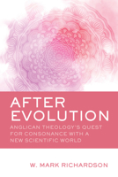 After Evolution: Anglican Theology's Quest for Consonance with a New Scientific World 1596272961 Book Cover