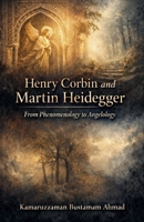 Henry Corbin and Martin Heidegger From Phenomenology to Angelology B0GPPQY5PJ Book Cover