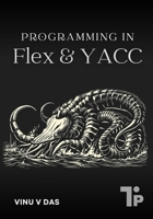 Programming in Flex & YACC 1997541033 Book Cover