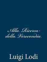 Alla Ricerca Della Verecondia 148104737X Book Cover