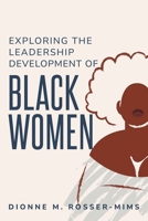 Exploring the Leadership Development of Black Women 1835208045 Book Cover