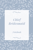 Chief Bridesmaid notebook: Blue & white leaf wedding lined paperback jotter 1691034185 Book Cover