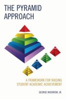 The Pyramid Approach: A Framework for Raising Student Academic Achievement 1475813511 Book Cover