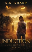 Induction: Her world just got a whole lot scarier. B0BJN2ZR1Q Book Cover