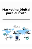 Marketing Digital para el Éxito B0DLP9DYWX Book Cover