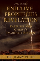 End-Time Prophecies Revelation: Raptures and Christ's Imminent Return 1486616003 Book Cover