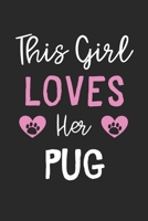 This Girl Loves Her Pug: Lined Journal, 120 Pages, 6 x 9, Funny Pug Gift Idea, Black Matte Finish (This Girl Loves Her Pug Journal) 1673636861 Book Cover