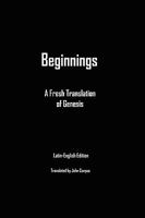 Beginnings: A Fresh Translation of Genesis 0982480245 Book Cover