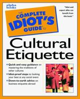 The Complete Idiot's Guide to Cultural Etiquette 0028633962 Book Cover