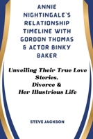 ANNIE NIGHTINGALE'S RELATIONSHIP TIMELINE WITH GORDON THOMAS & ACTOR BINKY BAKER: Unveiling Their True Love Stories, Divorce & Her Illustrious Life B0CSF878QT Book Cover