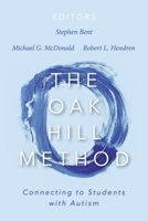 The Oak Hill Method: Connecting to Students with Autism 1667832751 Book Cover