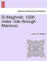 El Maghreb: 1,200 Miles Ride Through Marocco 1241498253 Book Cover