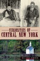 Curiosities of Central New York 1609496663 Book Cover