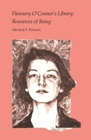 Flannery O'Connor's Library: Resources of Being 0820331341 Book Cover