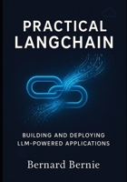 Practical LangChain: Building and Deploying LLM-Powered Applications B0FHL4Y5XH Book Cover