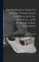 An Introduction to Sexual Physiology for Biological, Medical and Agricultural Students 1015262554 Book Cover