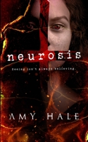 Neurosis: Seeing isn't always believing. 1952498082 Book Cover