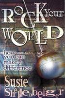Rock Your World: How You Can Make a Difference 0834150018 Book Cover