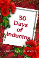30 Days of Inducing : The Complete Guide to Making Breast Milk in One Month 1721798137 Book Cover