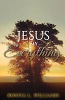 Jesus My Everything 0985618787 Book Cover