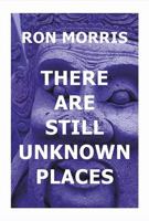 There Are Still Unknown Places 1939270073 Book Cover