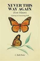 Never This Way Again 1948237105 Book Cover
