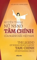 The Legend of People's Artist Tam Chinh in Vietnamese Circus (Vietnamese Edition) 9362693690 Book Cover