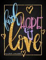 Faith, Hope & Love: Cute Black and Sparkly Gold Christian Motivational Quote Daily Planner Mid Year Planner 2019 to 2020, Daily Calendar To-Do List Journal. 1095339362 Book Cover