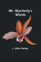 Mr. Wycherly's Wards 9371467770 Book Cover