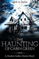 The Haunting of Cabin Green 069211095X Book Cover